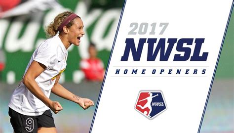 Nwsl Announces Home Openers For The 2017 Season National Womens