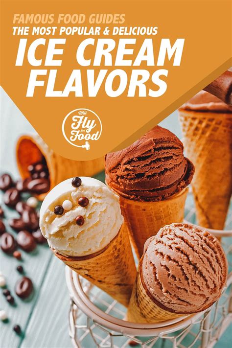 25 supremely delicious ice cream flavors will fly for food