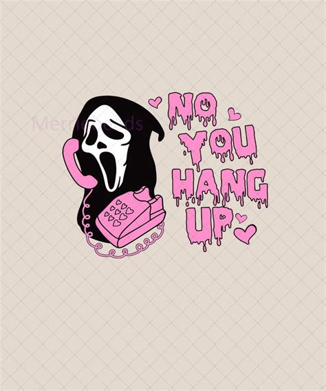 No You Hang Up Ghost Face PNG Digital Design Scream Movie PNG Etsy Australia