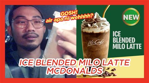 REVIEW ICE BLENDED MILO LATTE MCDONALDS YouTube