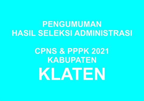 Pengumuman Hasil Seleksi Administrasi Cpns 2021 Kabupaten Klaten Jawa