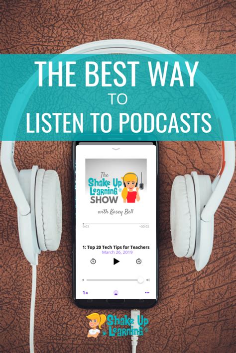 The Best Way To Listen To Podcasts Shake Up Learning