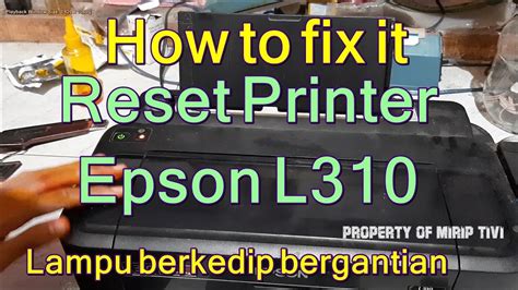 Cara Mengatasi Printer Epson L310 Lampu Berkedip