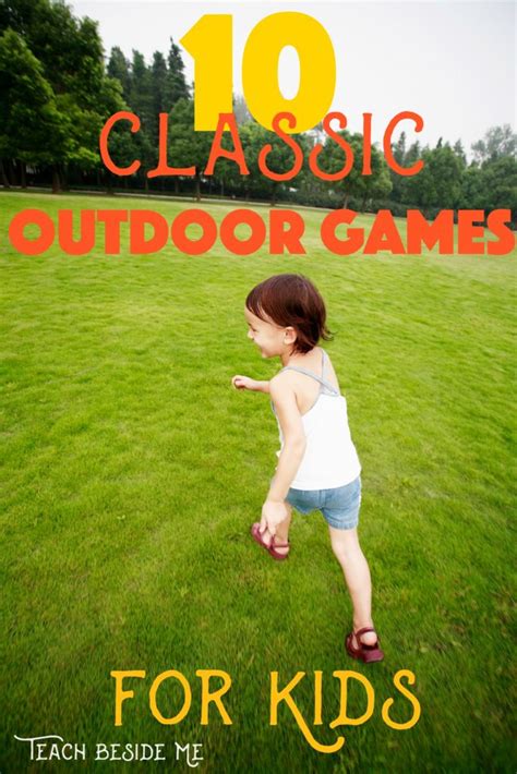 The Best Classic Outdoor Games For Kids Teach Beside Me