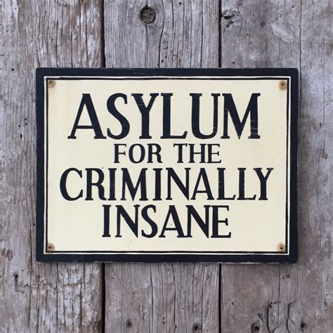Asylum For The Criminally Insane Sign Handmade Vintage Insane