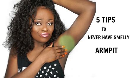 5 Tips To Never Have Smelly Armpit How To Get Rid Of Body Odour Instantly Youtube