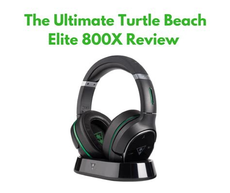 The Ultimate Turtle Beach Elite 800X Review