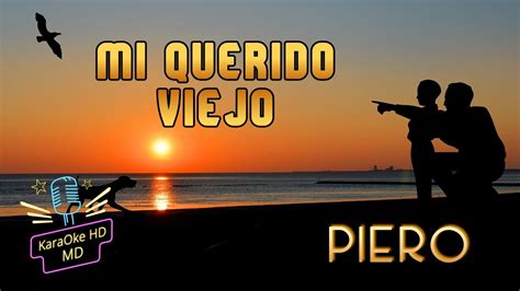 Mi Querido Viejo Piero Karaoke Hd Youtube