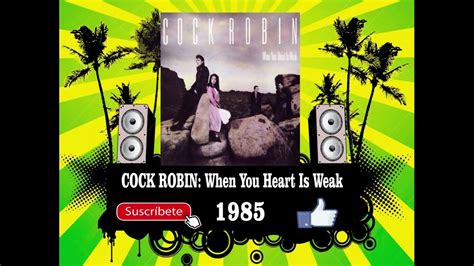 Cock Robin When Your Heart Is Weak Radio Version Youtube