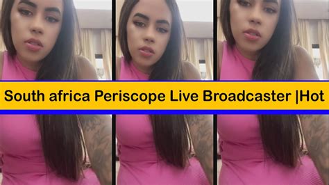 South Africa Periscope Live Broad Bigo Girls Live Broad Hot Girl