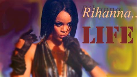 Rihanna Life