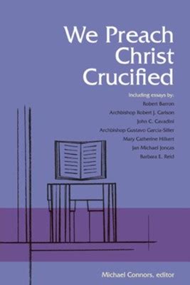 We Preach Christ Crucified EBook Edited By Michael E Connors