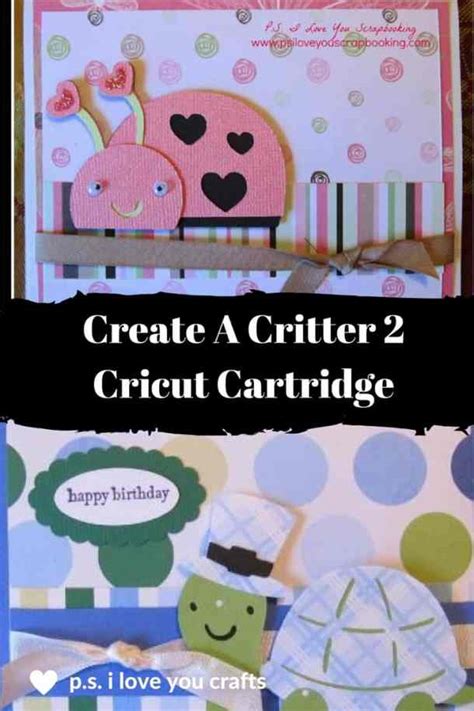 Create A Critter 2 Cricut Cartridge Review Ps I Love You Crafts