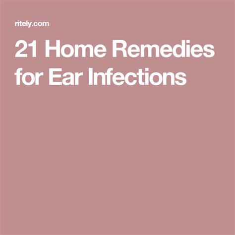 21 Home Remedies For Ear Infections Ear Infection Remedy
