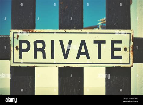 Private Sign On A Gate Close Up Vintage Style Stock Photo Alamy