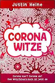 Corona Witze Corona Hier Corona Da Das Witz Scherz Buch Ist Jetzt Da Amazon De Heine