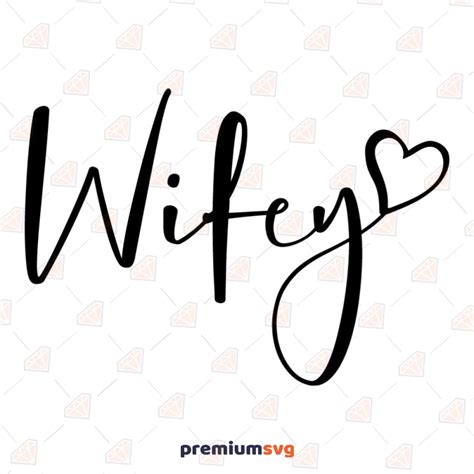 Wifey With Heart Svg Wifey Cut File Premiumsvg