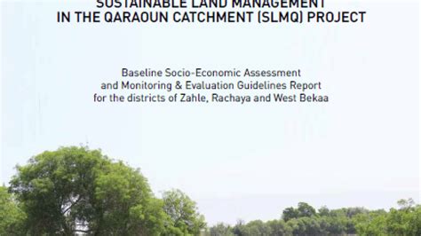SUSTAINABLE LAND MANAGEMENT IN THE QARAOUN CATCHMENT (SLMQ) PROJECT