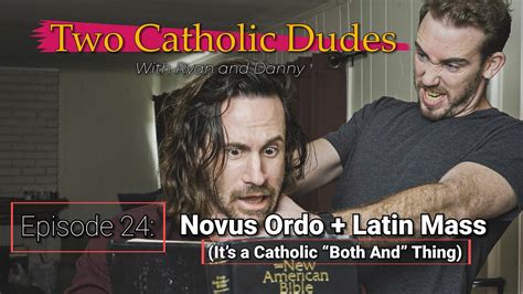 Episode 24 Novus Ordo Latin Mass Its A Catholic Both And Thing