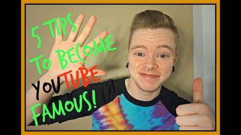 5 Tips For Becoming Youtube Famous Youtube