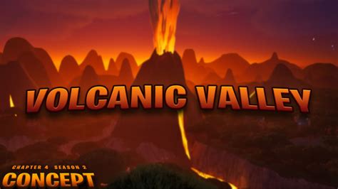 Ch4 S3 Concept Volcanic Valley Tll Thereaper Fortnite Creative