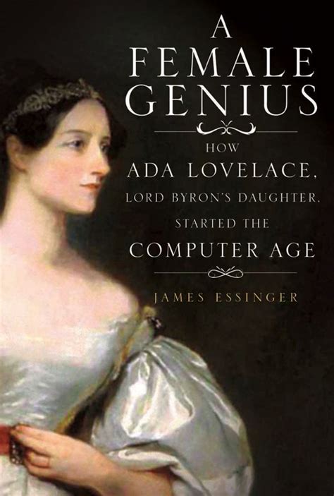 For the effort, babbage is considered as the father of computers and for her valuable contribution, lady augusta ada byron is often. New book about Ada Lovelace claims she foresaw the ...