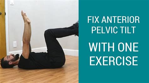 Exercise To Correct Anterior Pelvic Tilt