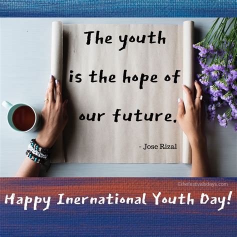 The duty of the youth is to be responsible towards themselves, their families, society and the nation. have a happy national youth day. the nation which has young population is certainly the most resourceful nation…. International Youth Day Image with Quotes | Youth day ...