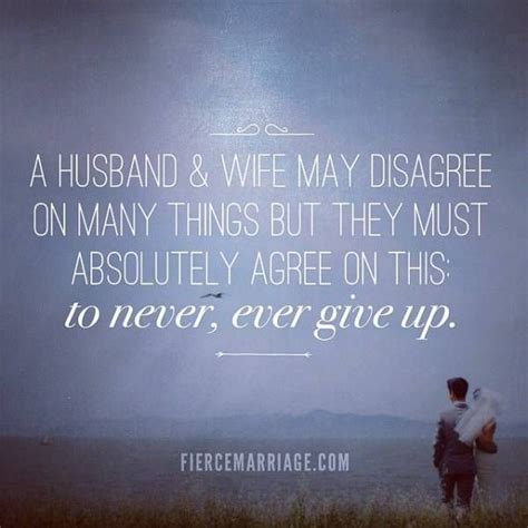 A Husband And Wife May Disagree On Many Things But They Must Agree On This To Never Ever Give
