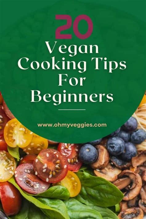 20 Vegan Cooking Tips For Beginners Oh My Veggies