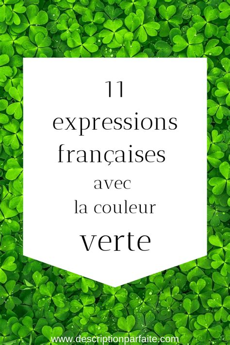 11 Expressions Françaises Avec Du Vert Description Parfaite
