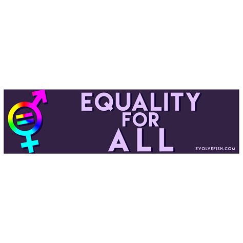 Equality For All Bumper Sticker 11 X 3