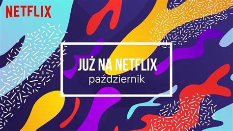Nowości na Netflix | Październik 2019 - YouTube