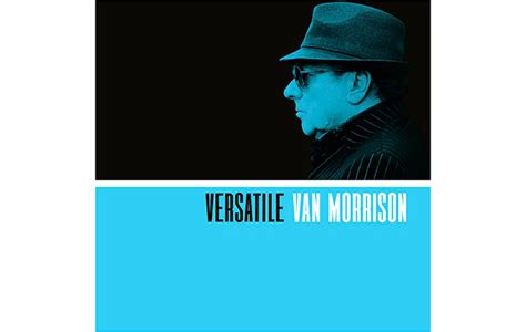 Van Morrison Announces New Studio Album Versatile Uncut