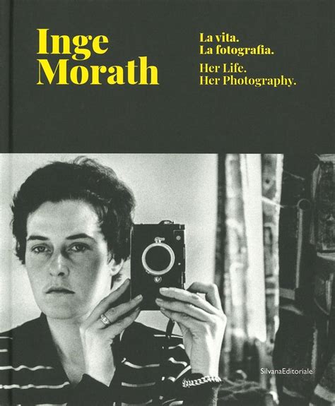 Inge Morath La Vita La Fotografia Her Life Her Photography