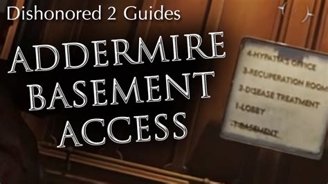 The first and most common quirk is for the bedroom. Dishonored 2: How to Get to the Addermire Institute ...