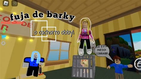 Roblox Fuja De Barky O Cachorro Obby Youtube