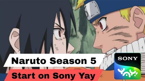 Naruto Season 5 Episode 1 And 2 Air Naruto Season 5 Start On Sony Yay