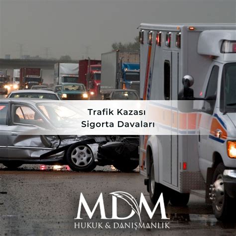 trafik kazası avukatı sigorta davası açılması trafik kazası davası