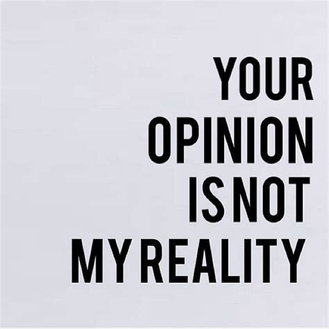 Trust Yourself Other Peoples Opinions Are None Of Your Business