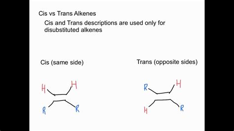 When a molecule contains a double bond, rotation about the double bond is restricted, so that the substituents at the ends of double bonds have fixed positions relative to each other. Cis vs Trans Alkenes - YouTube