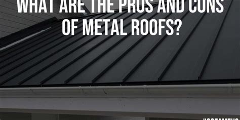 What Are The Pros And Cons Of Metal Roofs Gofameus