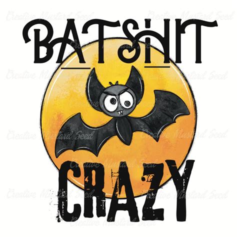 Batshit Crazy Halloween Png Halloween Fall Digital File Etsy