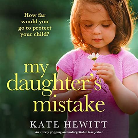 My Daughters Mistake An Utterly Gripping And Unforgettable Tear Jerker Audible