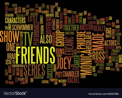 1 background 1.1 early life 2 personality 2.1 cleanliness and orderliness 2.2 competitiveness 2.3 bossiness 3 series arc 3.1. Friends tv text background word cloud concept Vector Image