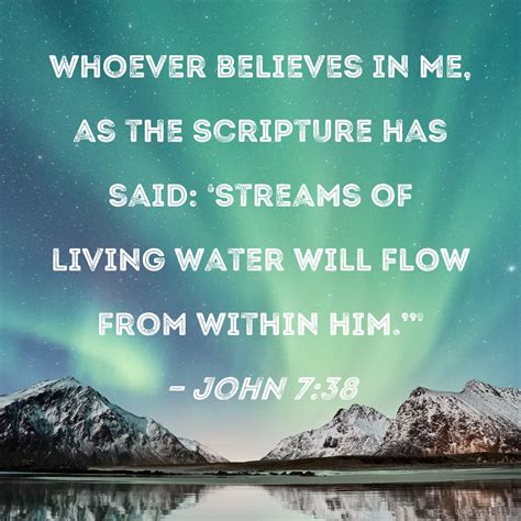 John 738 Whoever Believes In Me As The Scripture Has Said Streams Of Living Water Will Flow