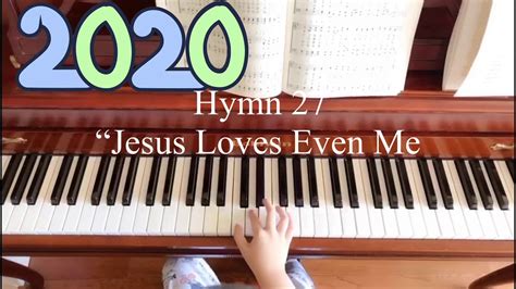Hymn 27 “jesus Loves Even Me” Youtube