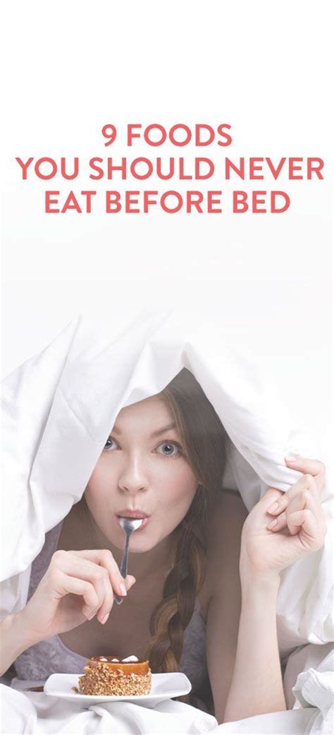 9 Foods You Should Never Eat Before Bed Food Eating Tips Advice