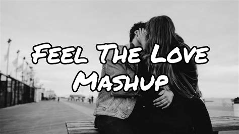 Feel The Love Mashup Slowedreverb Lofi Song Ftatif Aslam Hindi Song Arijit Singh