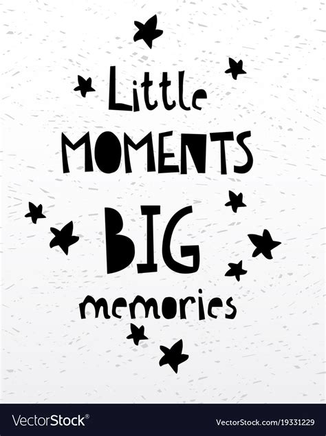 Little Moments Big Memories Card Or Poster Vector Image